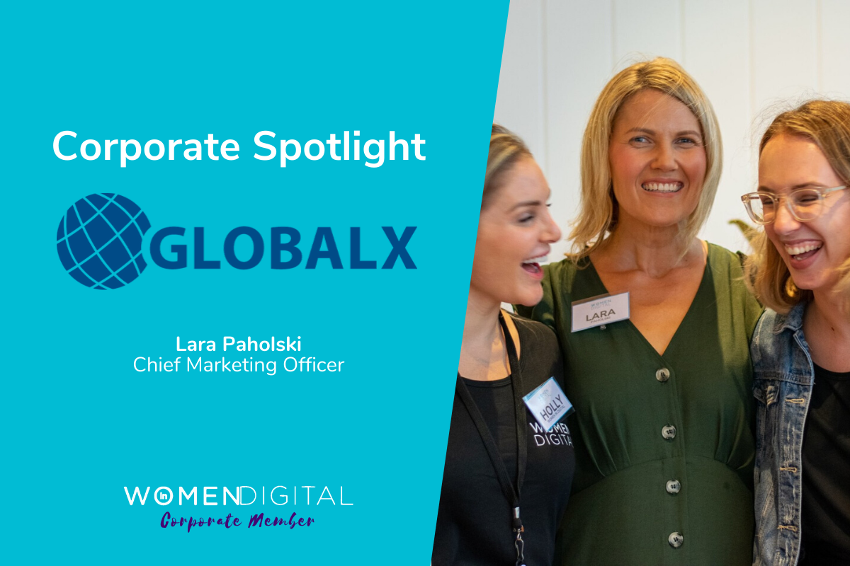 Women in Digital Corporate Spotlight: GlobalX with Lara Paholski